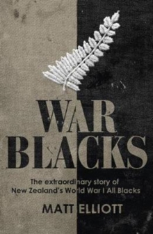 Image for War Blacks : The Extraordinary Story of New Zealand's WWI All Blacks