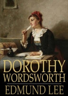 Image for Dorothy Wordsworth: The Story of a Sister's Love