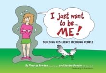 Image for I just want to be ... me!: building resilience in young people