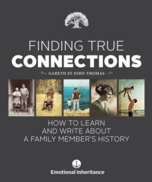 Image for Finding True Connections: How to Learn and Write About a Family Member's History