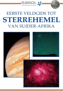 Image for Sasol Eerste Veldgids tot Sterrehemel van Suider-Afrika