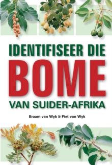 Image for Identifiseer die Bome van Suider-Afrika