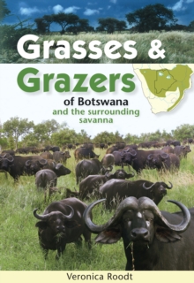 Image for Grasses & Grazers of Botswana and the surrounding savanna