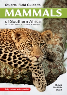 Image for Stuarts' Field Guide to mammals of southern Africa: Including Angola, Zambia & Malawi