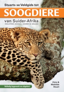Image for Stuarts se Veldgids tot Soogdiere van Suider-Afrika: Insluitend Angola, Zambie & Malawi