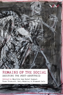 Image for Remains of the social  : desiring the postapartheid