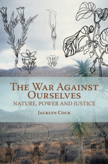Image for War Against Ourselves: Nature, Power and Justice