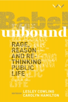 Image for Babel unbound  : rage, reason and rethinking public life