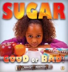 Image for Sugar : Good or Bad?