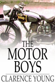 Image for The Motor Boys: Or, Chums through Thick and Thin