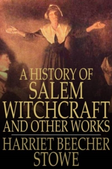 Image for A History of Salem Witchcraft: And Other Works