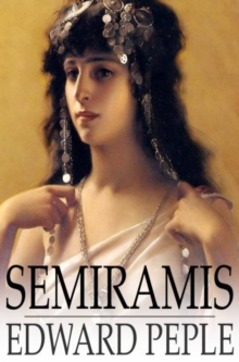 Image for Semiramis: A Tale of Battle and of Love