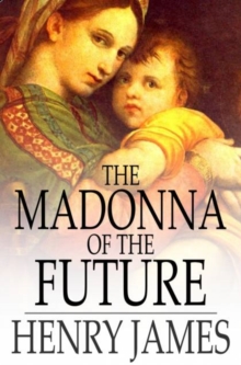 Image for The Madonna of the Future