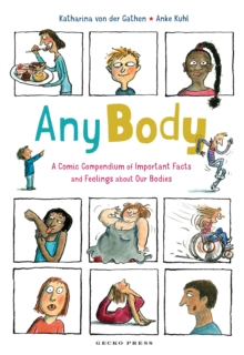 Image for Any body  : a comic compendium of important facts & feelings about our bodies