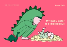 Image for My Baby Sister Is a Diplodocus