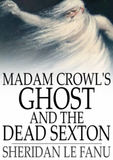 Image for Madam Crowl's Ghost and The Dead Sexton
