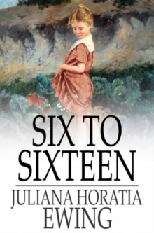 Image for Six to Sixteen: A Story for Girls
