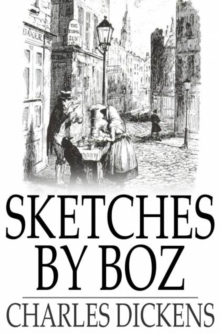 Image for Sketches by Boz: Illustrative of Everyday Life and Everyday People