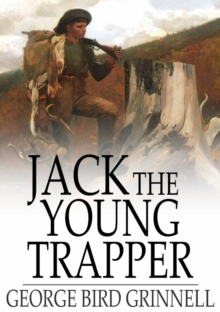 Image for Jack the Young Trapper: An Eastern Boy's Fur Hunting in the Rocky Mountains