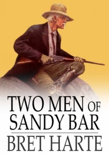 Image for Two Men of Sandy Bar: A Drama