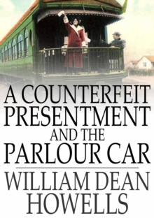 Image for A Counterfeit Presentment and the Parlour Car