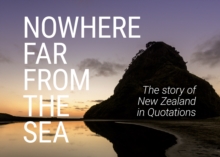 Image for Nowhere Far From the Sea : The Story of New Zealand in Quotations