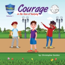Image for Courage In The Face Of Bullying : Timothy's Lessons In Good Values (Volume 1)