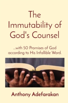 Image for The Immutability of God's Counsel : ...with 50 Promises of God according to His Infallible Word.