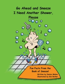 Image for Go Ahead and Sneeze. I Need Another Shower, Please!
