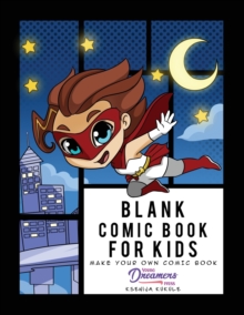 Image for Blank Comic Book for Kids : Super Hero Notebook, Make Your Own Comic Book, Draw Your Own Comics
