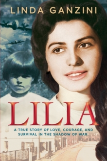 Image for Lilia : A True Story of Love, Courage, and Survival in the Shadow of War