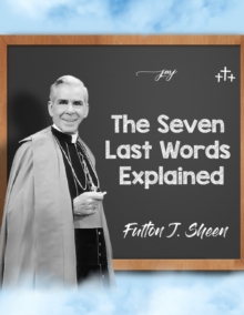 Image for The Seven Last Words Explained
