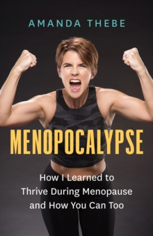 Image for Menopocalypse : How I Learned to Thrive During Menopause and How You Can Too