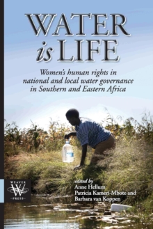 Image for Water is Life: Women,s human rights in national and local water governance in Southern and Eastern Africa