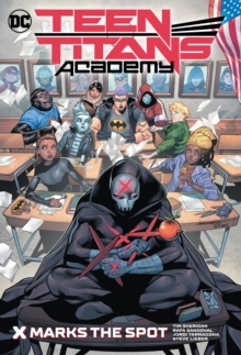 Image for Teen Titans Academy Vol. 1: X Marks His Spot
