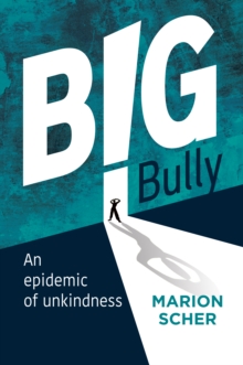 Image for Big Bully: An Epidemic of Unkindness