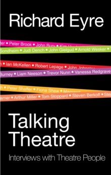 Image for Talking theatre: interviews with theatre people