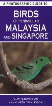 Image for A photographic guide to birds of Peninsular Malaysia and Singapore
