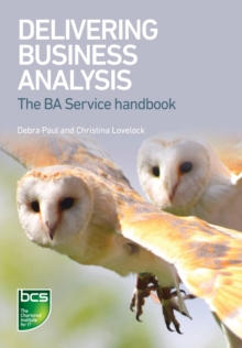 Image for Delivering business analysis  : the BA service handbook