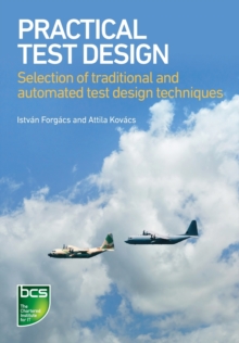 Practical Test Design: Selection of traditional and automated test design techniques