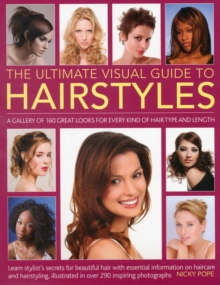 Image for The ultimate visual guide to hairstyles  : a gallery of 160 great looks for every kind of hair type and length with essential information on haircare and hairstyling, illustrated in over 290 photogra