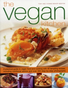 Image for The vegan kitchen  : a practical guide to vegan food and cooking with 40 tempting recipes, including nutritional advice and over 350 step-by-step photographs