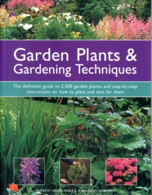 Image for Garden plants & gardening techniques  : the definitive guide to 2500 garden plants, and step-by-step instructions on how to plant and care for them