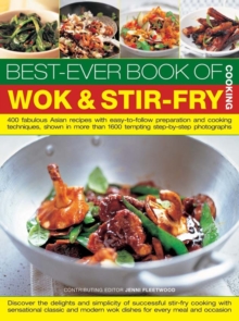 Image for Best-ever book of wok & stir-fry cooking  : 400 fabulous Asian recipes with easy-to-follow preparation and cooking techniques, shown in more than 1600 tempting step-by-step photographs