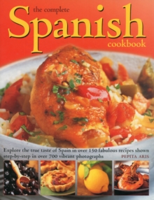 Image for The complete Spanish cookbook  : explore the true taste of Spain in over 150 fabulous recipes shown step-by-step in over 700 vibrant photographs