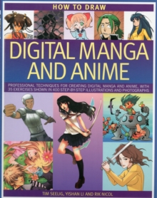 Image for How to draw digital manga and anime  : professional techniques for creating digital manga and anime, with 35 exercises shown in 400 step-by-step illustrations and photographs