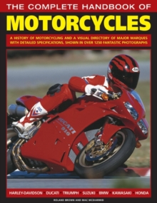 Image for The complete handbook of motorcycles  : a history of motorcycling and a visual directory of major marques with detailed specifications, shown in over 1250 fantastic photographs
