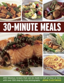 Image for 30-minute meals  : 200 fabulous recipes that can be made in half an hour or less, with over 550 step-by-step photographs