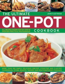 Image for The ultimate one-pot cooking  : more than 180 simply delicious one-pot, stove-top and clay-pot casseroles, stews, roasts, tagines and mouthwatering puddings