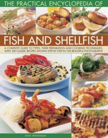 Image for The practical encyclopedia of fish and shellfish  : a complete guide to types, their preparation and cooking techniques, with 100 classic recipes shown step by step in over 700 photographs